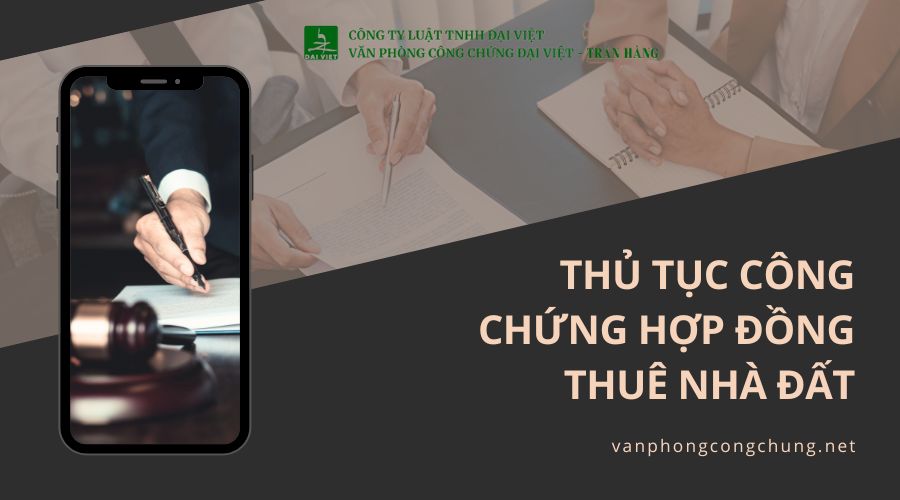 Thủ tục công chứng hợp đồng thuê nhà đất